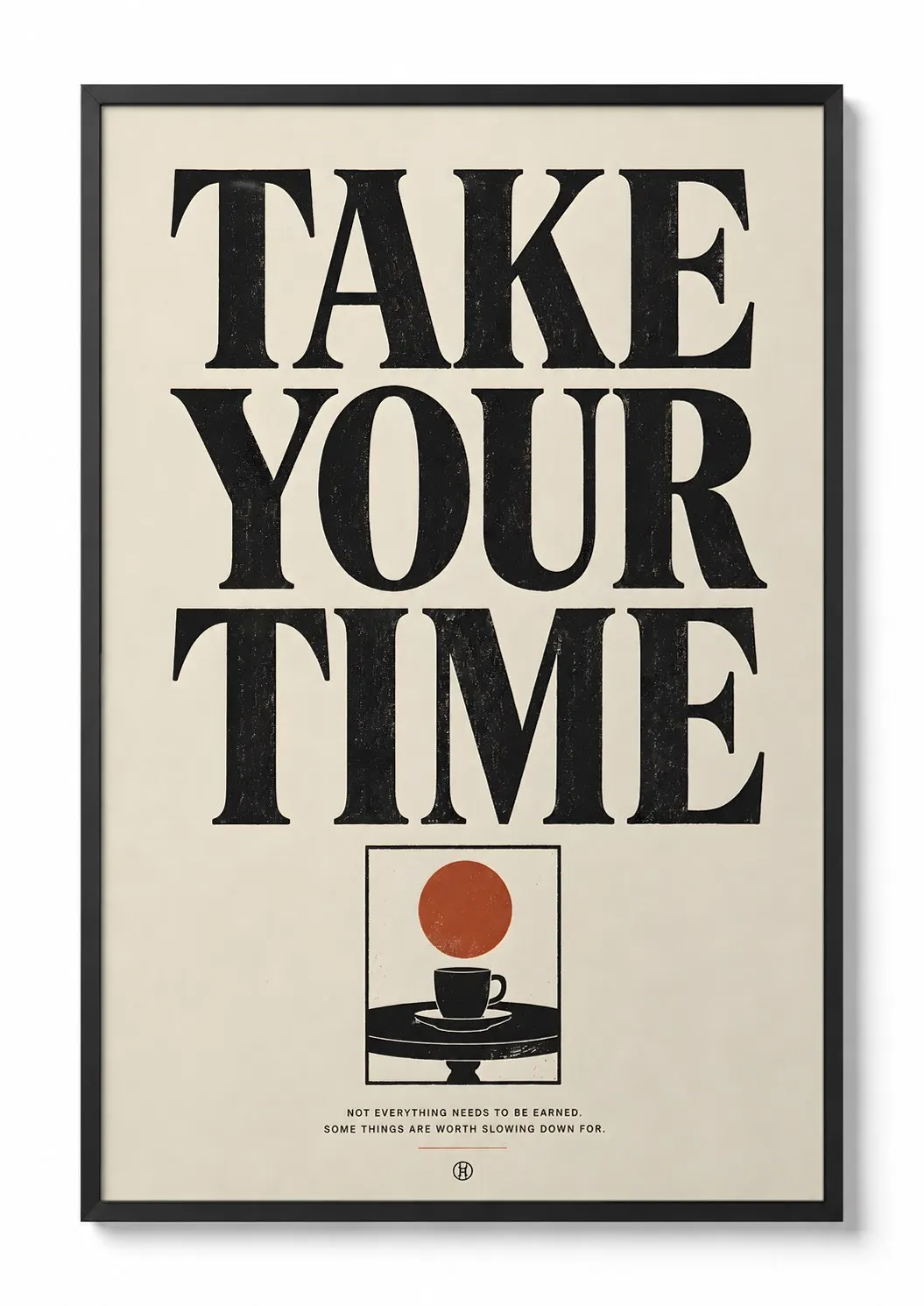 Take Your Time — Typographic Print